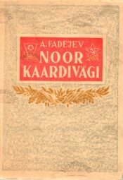 Noor Kaardivägi - Aleksandr Fadejev Noor Kaardivägi - Aleksandr Fadejev