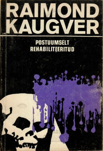 Postuumselt rehabiliteeritud - Raimond Kaugver