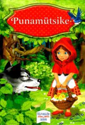 Punamütsike. Muinasjutte lastele