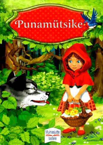 Punamütsike. Muinasjutte lastele