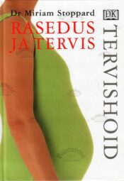 Rasedus ja tervis - Miriam Stoppard Rasedus ja tervis - Miriam Stoppard