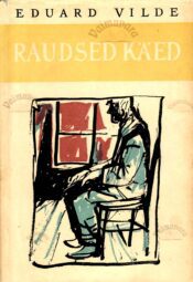 Raudsed käed - Eduard Vilde