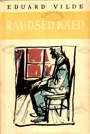 Raudsed käed - Eduard Vilde Raudsed käed - Eduard Vilde