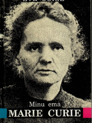 Minu ema Marie Curie – Eve Curie, 1994