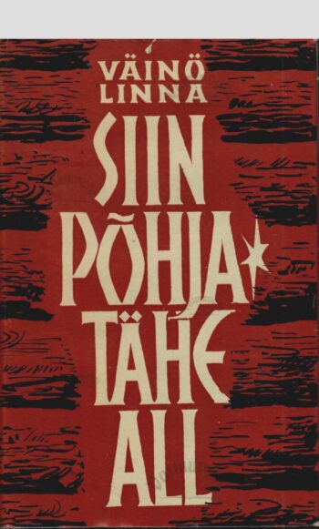 Siin põhjatähe all 2.osa - Väino Linna Siin põhjatähe all 2.osa - Väino Linna