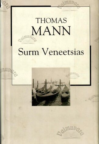 Surm Veneetsias. XX sajand - Thomas Mann