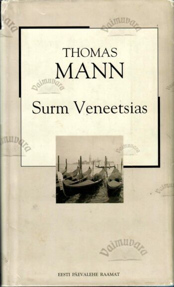 Surm Veneetsias. XX sajand - Thomas Mann Surm Veneetsias. XX sajand - Thomas Mann