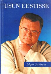 Usun Eestisse -  Edgar Savisaar