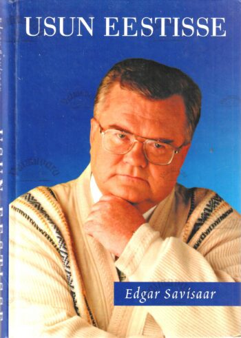 Usun Eestisse - Edgar Savisaar Usun Eestisse - Edgar Savisaar