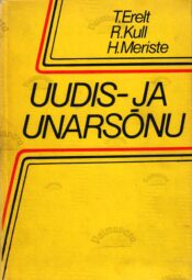 Uudis- ja unarsõnu - Tiiu Erelt, Rein Kull, Henno Meriste Uudis- ja unarsõnu - Tiiu Erelt, Rein Kull, Henno Meriste