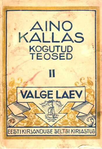 Valge laev - Aino Kallas 1931 Valge laev - Aino Kallas 1931.a