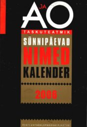 A ja O taskuteatmik. Sünnipäevad. Nimed. Kalender 2006