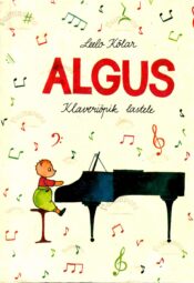 Algus. Klaveriõpik lastele - Leelo Kõlar