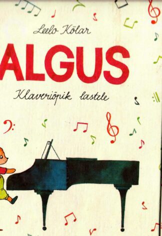 Algus. Klaveriõpik lastele - Leelo Kõlar