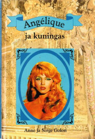 Angelique ja kuningas 3. osa - Anne ja Serge Golon
