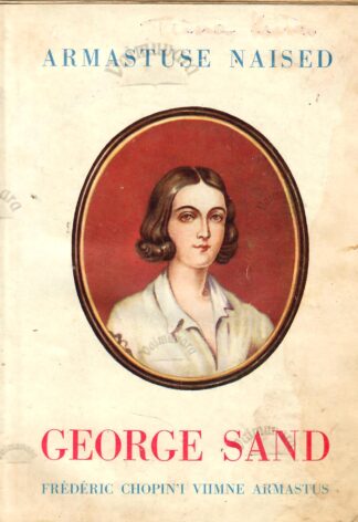 George Sand. Fr. Chopin'i viimne armastus - M. E. Larsen 1938.a