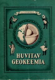 Huvitav geokeemia - Aleksandr Fersman Huvitav geokeemia - Aleksandr Fersman