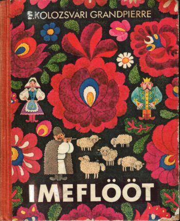 Imeflööt. Ungari muinasjutte - Emil Kolozsvári Grandpierre