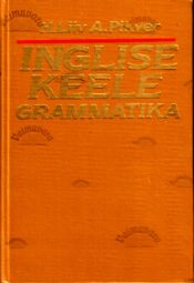 Inglise keele grammatika - Heino Liiv, Ann Pikver . 1991 (kuldse kaanekirjaga)