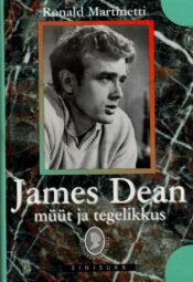 James Deani lugu. Müüt ja tegelikkus - Ronald Martinetti James Deani lugu. Müüt ja tegelikkus - Ronald Martinetti