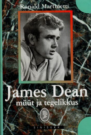 James Deani lugu. Müüt ja tegelikkus - Ronald Martinetti James Deani lugu. Müüt ja tegelikkus - Ronald Martinetti