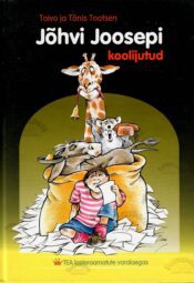 Jõhvi Joosepi koolijutud - Toivo Tootsen ja Tõnis Tootsen Jõhvi Joosepi koolijutud - Toivo Tootsen ja Tõnis Tootsen
