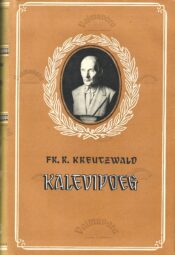 Kalevipoeg - Friedrich Reinhold Kreutzwald 1953 Kalevipoeg - Friedrich Reinhold Kreutzwald