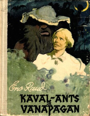Kaval-Ants ja Vanapagan (Muistne lugu värssides) - Eno Raud Kaval-Ants ja Vanapagan (Muistne lugu värssides) - Eno Raud