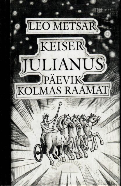 Keiser Julianus. Päevik 3. raamat - Leo Metsar