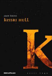 Keisri hull. Eesti lugu - Jaan Kross