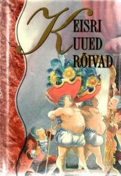 Keisri uued rõivad - Hans Christian Andersen Keisri uued rõivad - Hans Christian Andersen