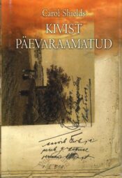 Kivist päevaraamatud - Carol Shields