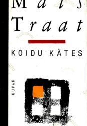 Koidu kätes. Luulet 1989-1993 - Mats Traat