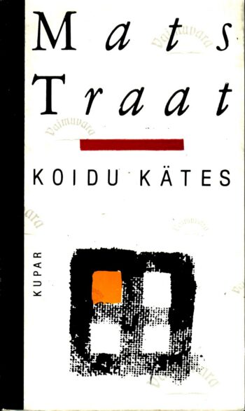 Koidu kätes. Luulet 1989-1993 - Mats Traat Koidu kätes. Luulet 1989-1993 - Mats Traat