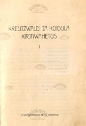 Kreutzwaldi ja Koidula kirjavahetus I Kreutzwaldi ja Koidula kirjavahetus I