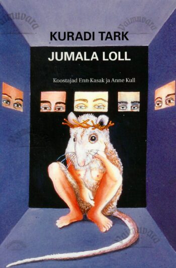Kuradi tark jumala loll - Enn Kasak ja Anne Kull Kuradi tark jumala loll - Enn Kasak ja Anne Kull