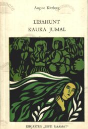 Libahunt. Kauka jumal - August Kitzberg Libahunt. Kauka jumal - August Kitzberg