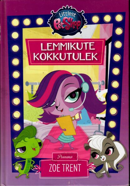 Littlest Pet Shop. Lemmikute kokkutulek. Peaosas Zoe Trent