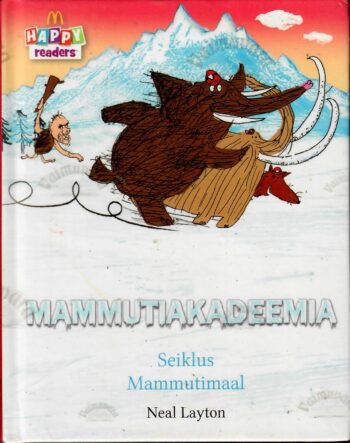 Mammutiakadeemia. Seiklus Mammutimaal - Neal Layton Mammutiakadeemia. Seiklus Mammutimaal - Neal Layton
