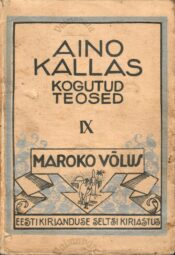 Maroko võlus. Väikesed kirjad Marokost - Aino Kallas 1932 Maroko võlus. Väikesed kirjad Marokost - Aino Kallas 1932.a