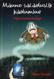 Mauno saladuslik kadumine - Ilmar Tomusk