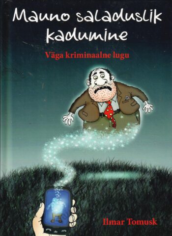 Mauno saladuslik kadumine - Ilmar Tomusk