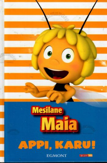 Mesilane Maia. Appi, karu!