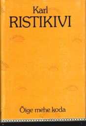 Õige mehe koda - Karl Ristikivi