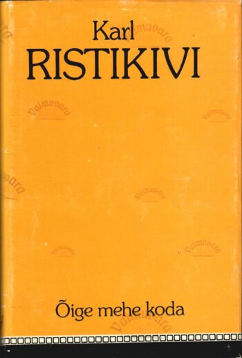 Õige mehe koda - Karl Ristikivi