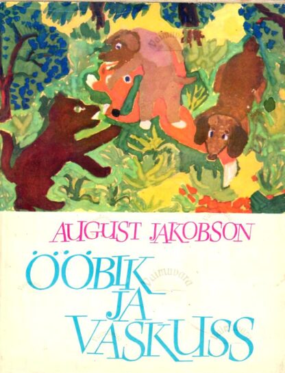 Ööbik ja vaskuss. Eesti rahva muinasjutte lindudest ja loomadest - August Jakobson, 1974