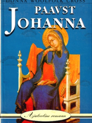Paavst Johanna. Ajalooline romaan – Donna Woolfolk Cross