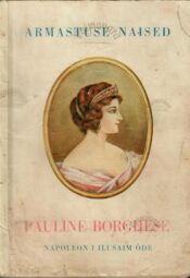 Pauline Borghese. Napoleon I ilusaim õde - Maren Erichsen
