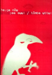 Pea suu! Tõmba uttu! - Helga Nõu Pea suu! Tõmba uttu! - Helga Nõu