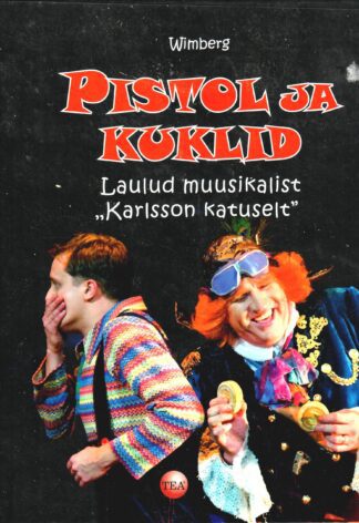 Pistol ja kuklid. Laulud muusikalist "Karlsson katuselt" - Wimberg